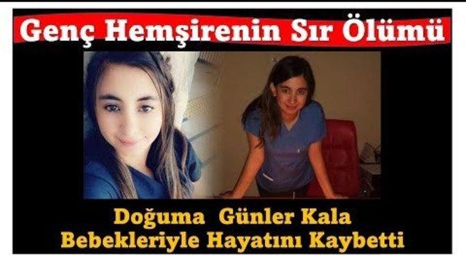 Genç Hemşirenin Sır Ölümü! Doğuma Günler Kala Bebekleriyle Hayatını Kaybetti. Duydunuz mu?