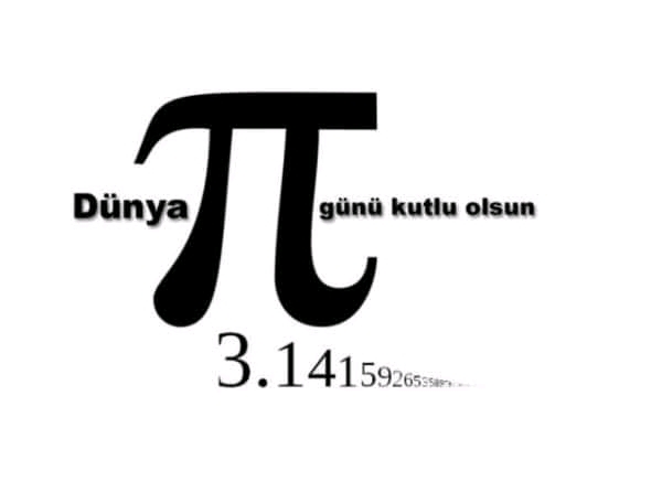 Bugün Dünya Pi günüymüş. Sizce bugünün amacı nedir?