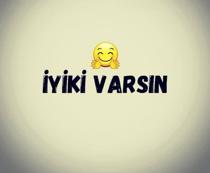 Sen olmasan ben ne yapardım dediğiniz biri var mı?