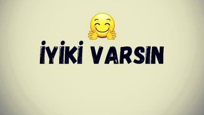 "Sen olmasan ben ne yapardım" dediğiniz biri var mı?