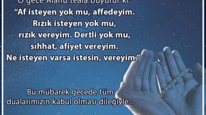 Hayırlı kandiller, müslümanın müslümana ettiği dualar kabul olurmuş, birbirimize dua edelim mi?