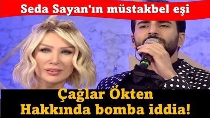 Seda Sayan'ın müstakbel eşi Çağlar Ökten hakkında bomba i̇ddia. Para ve şöhret için sevgilinizden ayrılır mısınız?