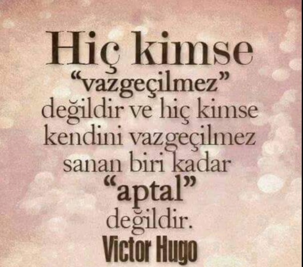 Bana göre Kimse vazgeçilmez değildir? Sizce doğru mu?