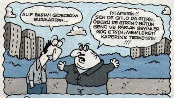 Alıp başınızı gidesiniz var mı?