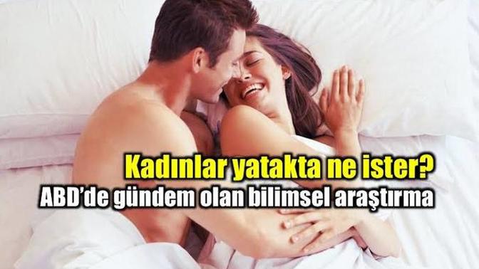 Kadınlar sekste erkeklerden ne ister, ne yapmalarını bekler?