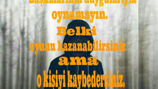 Hiçbirinin duygularıyla oynadınız mı?