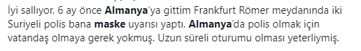 Suriyeli polis Türke almanyada uyari yapmis sokakta maske takmadin diye bu yabancialr almanyada neden bu kadar almanlasiyorlar?