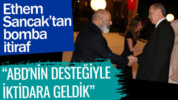 Ethem Sancaktan bomba itiraf! ABDnin desteğiyle iktidara geldik.Bu konuda ne düşünüyorsunuz?