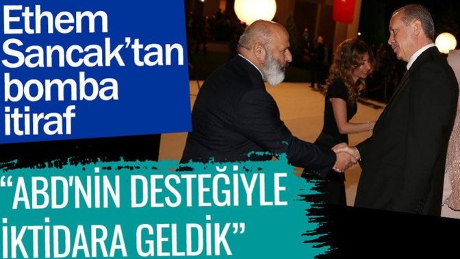 Ethem Sancak'tan bomba itiraf! "ABD'nin desteğiyle iktidara geldik."Bu konuda ne düşünüyorsunuz?