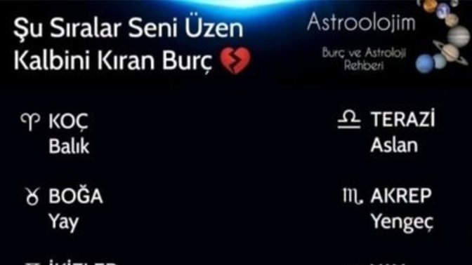 Burcuna göre şu sıralar kalbini kıran burç hangisi?