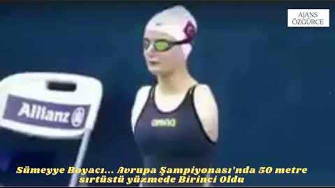 Sümeyye Boyacı, Avrupa Şampiyonası'nda 50 metre sırtüstü yüzmede birinci oldu. Bir kez daha gururlandık mı?