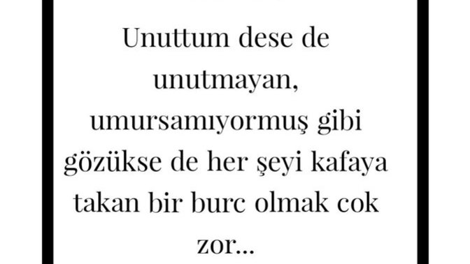 Unuttum, umursamıyorum diyen gercektende unutup umursamıyor mudur, yoksa öyle söyleyip aslı farklı mıdır?