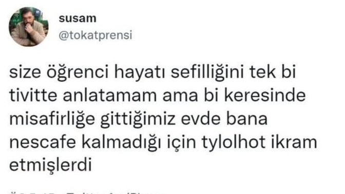 Ögrenci hayatı sefilliği yaşadınız mı?