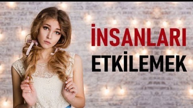 Ne tür insanlardan etkilenirsiniz?
