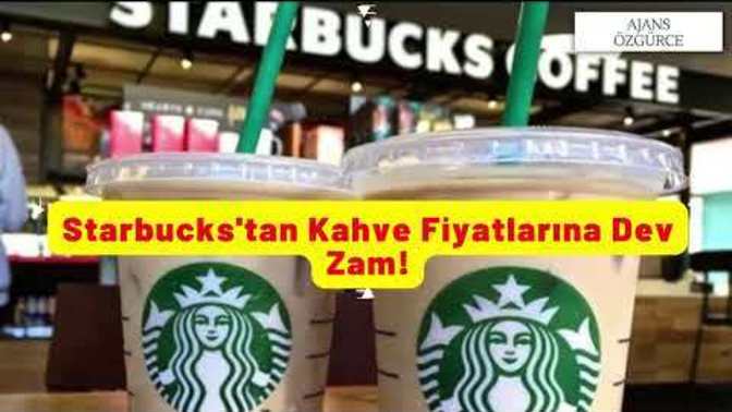 Starbucks'tan kahve fiyatlarına dev zam. Starbucks'a gitmek hayal mi oldu?