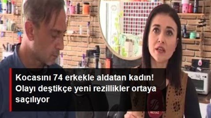 Kocasını 74 erkekle aldatan kadına ne denir?