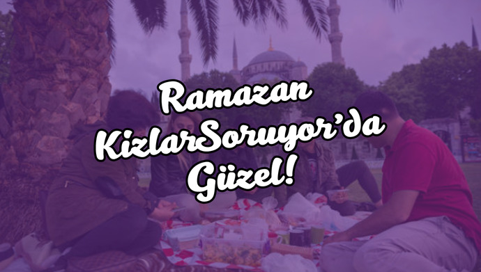 Ramazan KizlarSoruyorda güzel! 🌸