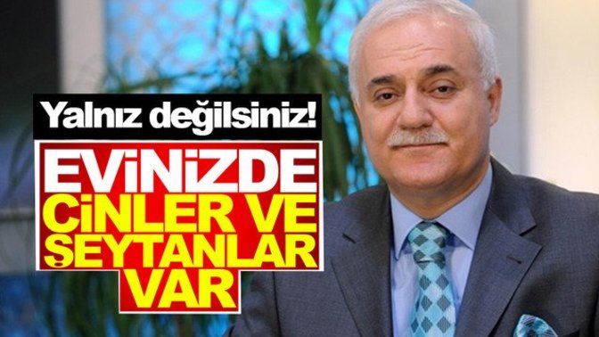 Nihat Hatipoğlu, Cin tehlikesine dikkat çekti! Sizce nasıl tedbir alınmalı?