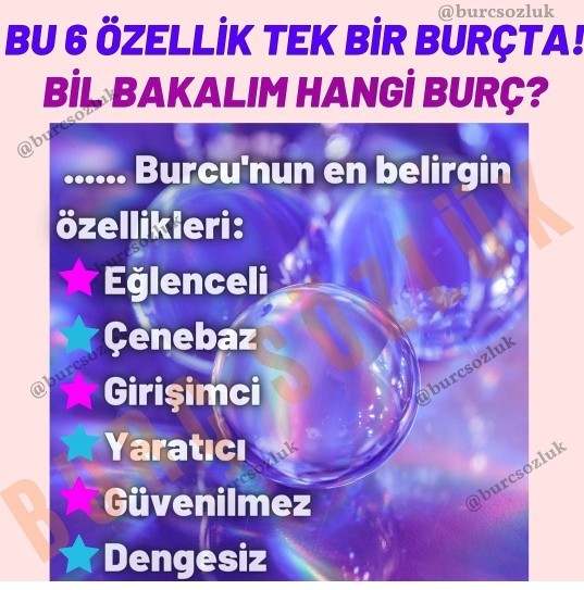 Bu 6 özellikleri taşıyan tek burç sizce hangi burçtur?