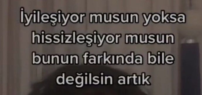 İyileşiyor musun yoksa hissizleşiyor musun?
