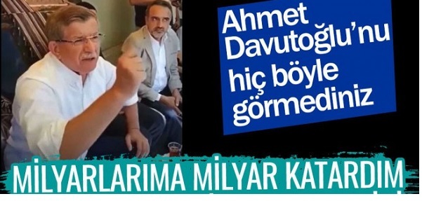Ahmet Davutoğlu, İtiraz etmeseydim, milyarlarıma milyar katardım! dedi. Katılıyor musunuz?