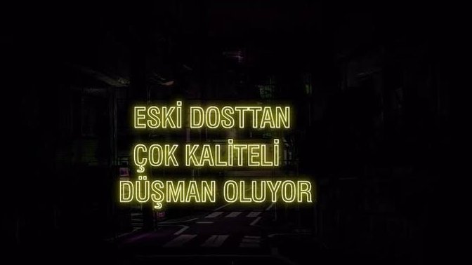 Eski dosttan düşman olur mu?