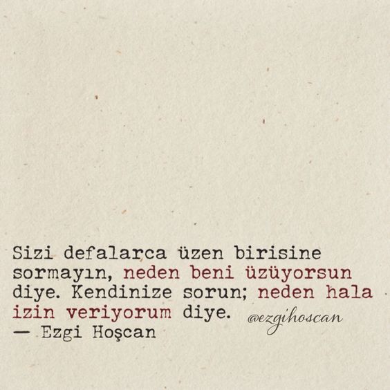 Sizi üzen birisine neden tahammül eder insan sevdiğinden mi?