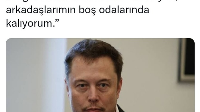 Elon Musk evsiz kalmış, size gelse kapınızı açar mısınız?