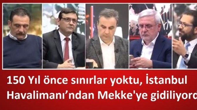 Yeni Akit yazarı Hacı Yakışıklı: "150 yıl önce Mekke'ye iç hatlardan gidiyorduk" dedi! En son ne zaman uçağa bindiniz?