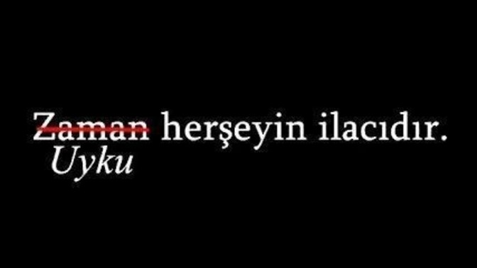 Zaman mı herşeyin ilacı yoksa uyku mu?