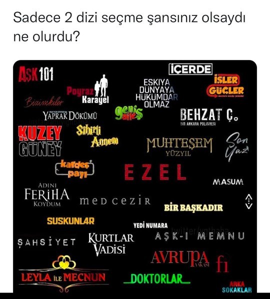 Bu listedeki 2 diziyi seçme şansın olsaydı bunlar hangileri olurdu?