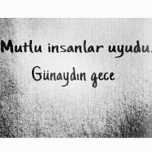 Mutlu insanlar bu saatler de uyuyorlardır değil mi?