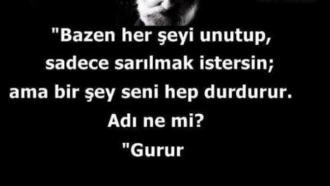 Gururunu aşkına tercih eden biriyle yola çıkılır mı?