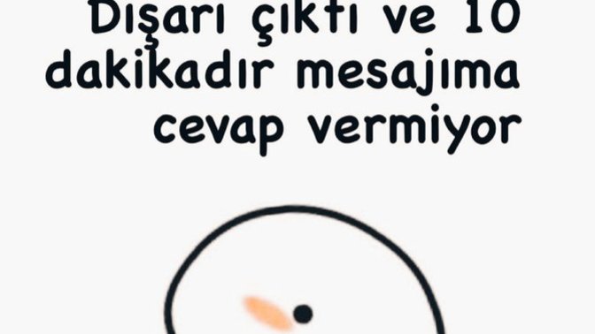 Sevgiliniz dışarı çıkınca size hiç yazmasa ne yaparsınız?