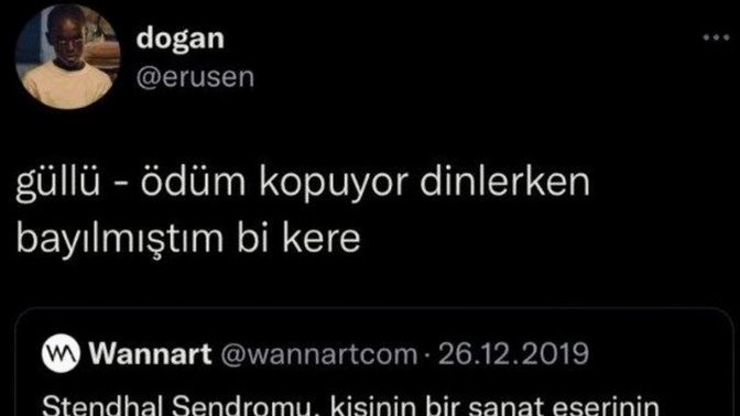 Karşısında " Stendhal Sendromu" yaşayacak kadar etkilendiğiniz bir sanat eseri oldu mu?
