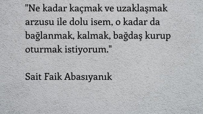 Hayatınızda "ondan gitmek isteyip de gidemedim" dediğiniz biri oldu mu?