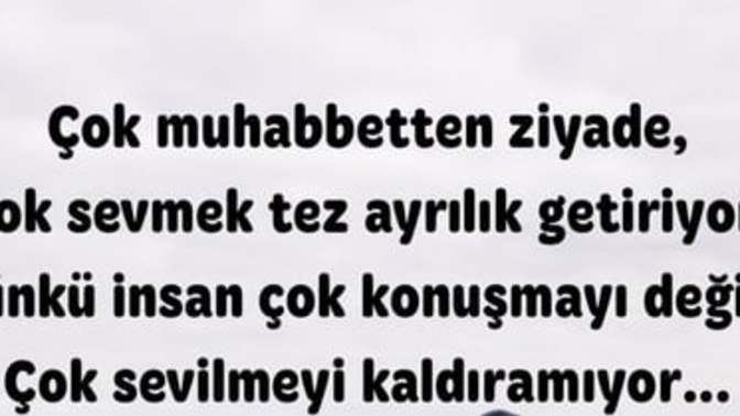 Çok muhabbet tez ayrılık getirir mi gerçekten?
