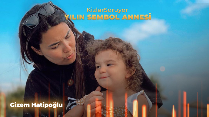Geleneksel KizlarSoruyor Anneler Günü anketinde, anneliği bana umut oluyor, kalbimi ısıtıyor dediğin Yılın Sembol Annesi kim?