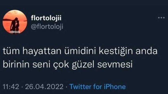 Ümidinizi kestiğiniz zaman sizi seven oldu mu?