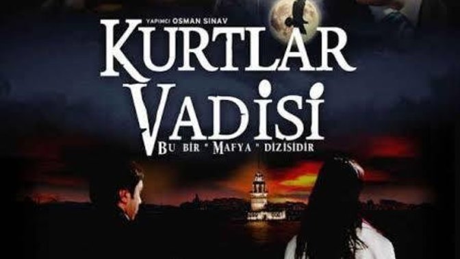Kurtlar Vadisi mi Ezel mi?