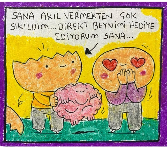 Akıl verdiğiniz birileri var mı ya da aldığınız?