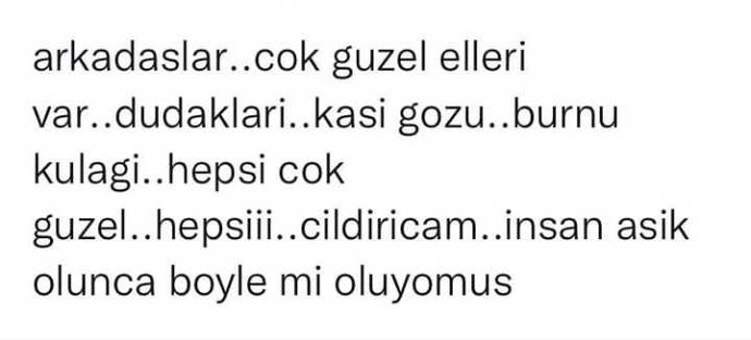 İnsan aşık olunca sevgilisinin her yeri güzel mi geliyor gözüne?