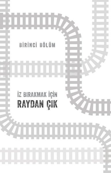 Bir şeylerin düzelmesi için önce raydan çıkması mı gerekir?