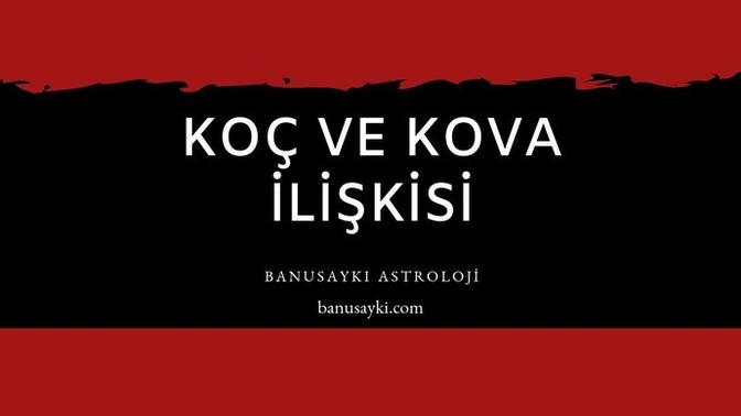 Koç Erkeği Kova Kadın Sizce Bu Çiftler Uyumu Nasıl?