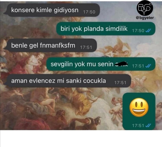 Eğlence sorusudur. Ciddiye alanın paşa gönlü bilir..