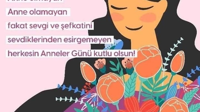 Anneler Günü'nde tüm annelere en içten duygularınızla ne söylemek isterdiniz?