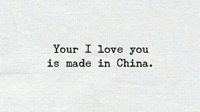 " Made in China " yazısı mı daha güvenilir yoksa karşı tarafın size olan sevgisi mi?