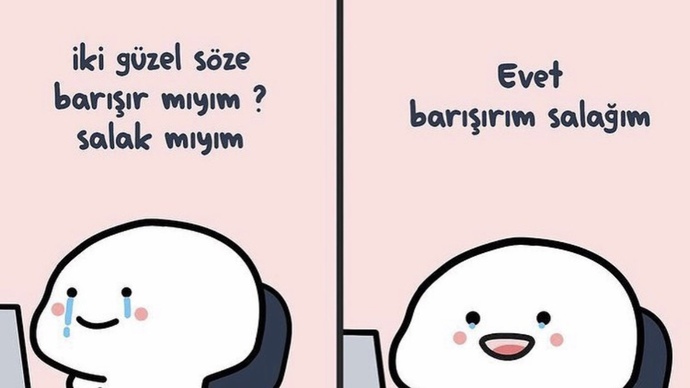 İki güzel söze kanıp hemen barışır mısın?