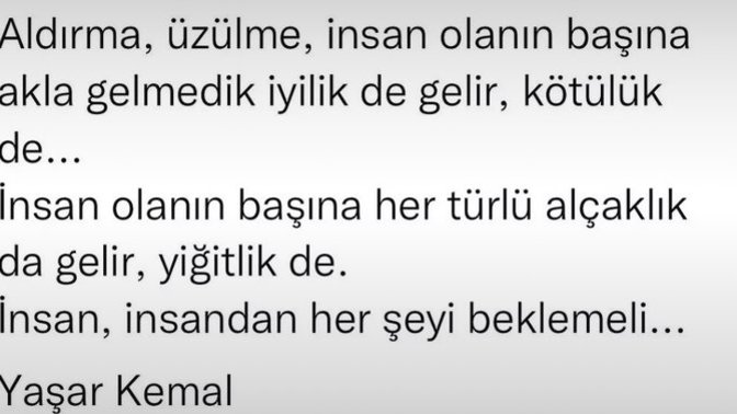 Hayatta tecrübe ettiğiniz, yaşadıklarınızın size öğrettiği en önemli şey nedir?