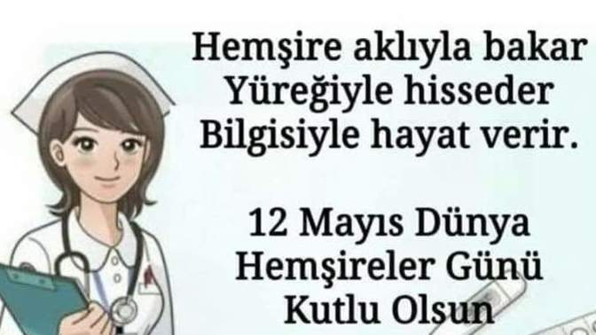 Bugün hemşireler günü. Sizce hemşirelik nedir?